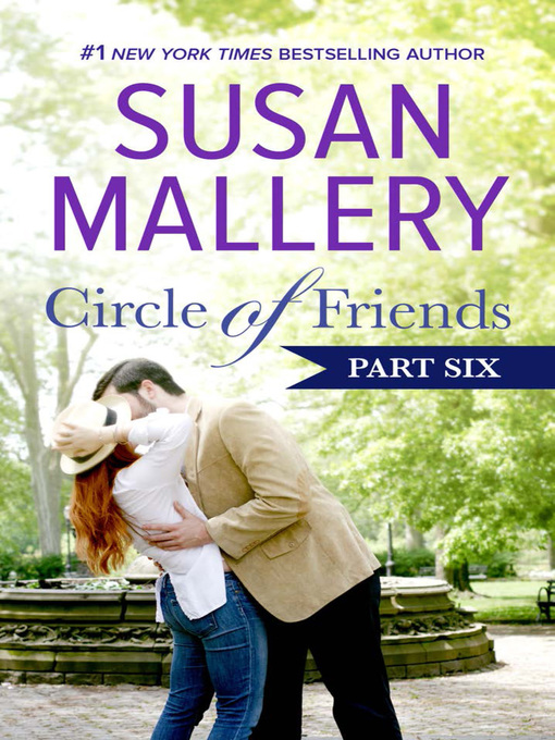 Title details for Circle of Friends, Part 6 by Susan Mallery - Wait list